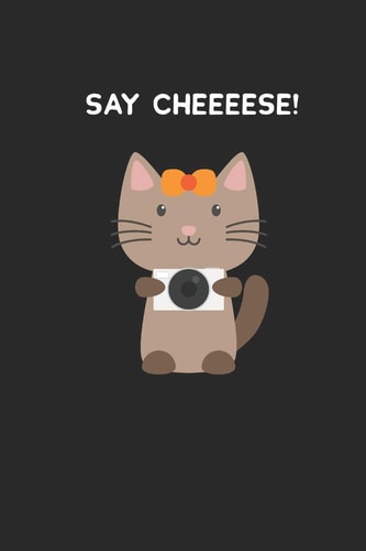 Say Cheeeese! A5 Notizbuch Für Katzenliebhaber und Fotografen - Süße Katze Mit Fotokamera