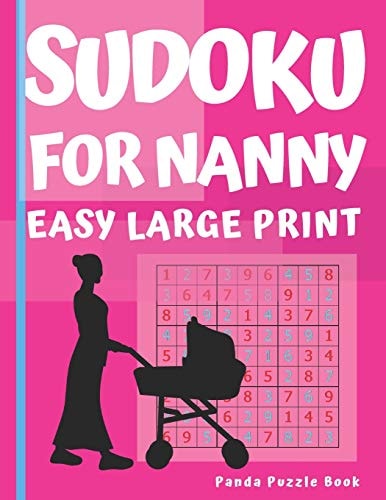Sudoku For Nanny - Easy - Large Print Brain Games Book for Adults - Puzzle Book Sudoku - Logic Games For Adults