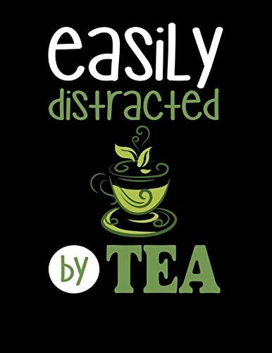 Easily Distracted By Tea 120 Pages, Soft Matte Cover, 8.5 X 11