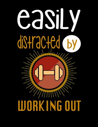 Easily Distracted By Working Out 120 Pages, Soft Matte Cover, 8.5 X 11