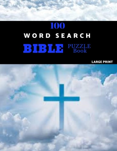 100 Word Search Bible Puzzle Book Large Print Brain Challenging Bible Puzzles For Hours Of Fun