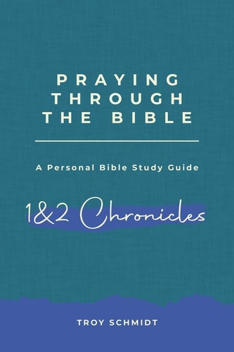 Praying Through 1 & 2 Chronicles