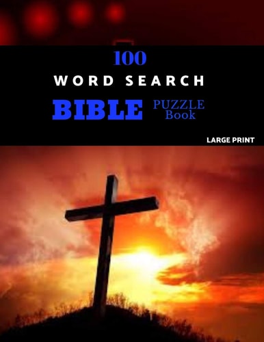 100 Word Search Bible Puzzle Book Large Print Brain Challenging Bible Puzzles For Hours Of Fun