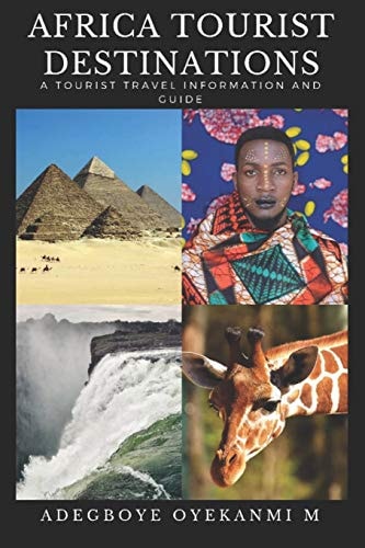 Africa Tourist Destinations A Tourist Travel Information and Guide