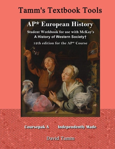 AP* European History Student Workbook for Use with McKay's A History of Western Society+ 12th Edition for the AP* Course Relevant Daily Assignments Tailor-made for the McKay Et Al. Text