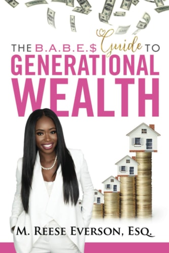 The B. A. B. E. S. ' Guide to Generational Wealth