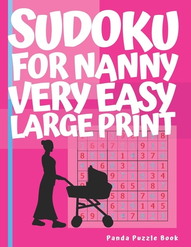 Sudoku For Nanny - Very Easy - Large Print Brain Games Book for Adults - Puzzle Book Sudoku - Logic Games For Adults