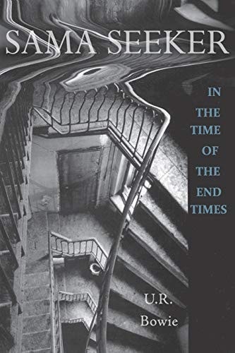 Sama Seeker in the Time of the End Times (Volume One) A Spy Novel