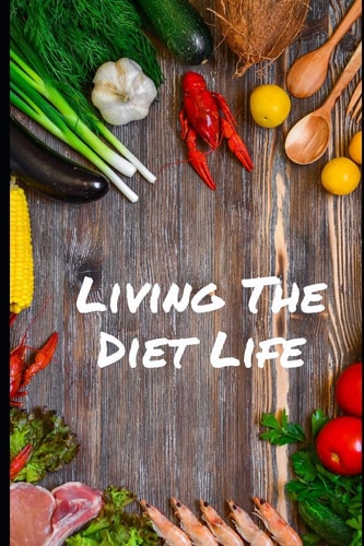 Living the Diet Life For Diets