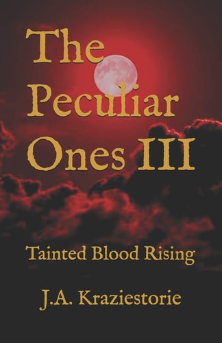 The Peculiar Ones III Tainted Blood Rising