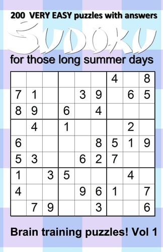 200 Very Easy Sudoku Puzzles with Answers - Vol 1 Brain Training Puzzles for Children to Adults - Vol 1