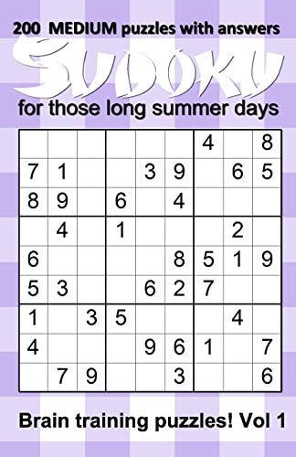 200 Medium Sudoku Puzzles with Answers for Those Long Summer Days Brain Training Puzzles for Children to Adults - Vol 1