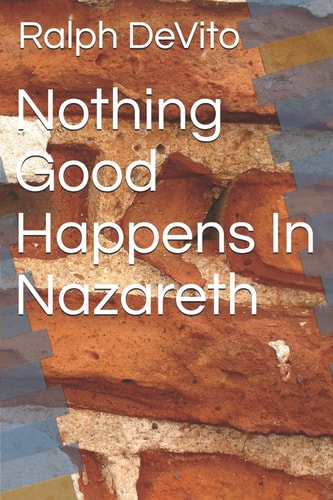 Nothing Good Happens In Nazareth