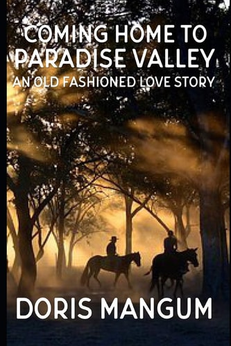 Coming Home to Paradise Valley An Old Fashioned Love Story