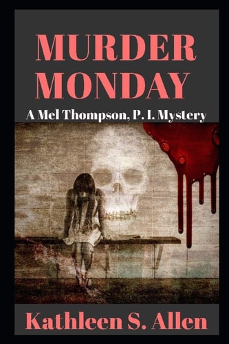 Murder Monday A Mel Thompson, P. I. Mystery