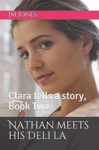 Nathan Meets His Deli La Clara Tells a Story, Book Two