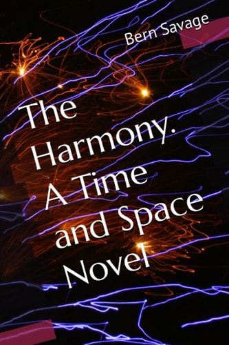 The Harmony. a Time and Space Novel