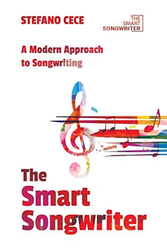 The Smart Songwriter A Modern Approach to Songwriting