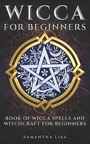 Wicca For Beginners Book of Wicca Spells and Witchcraft for Beginners