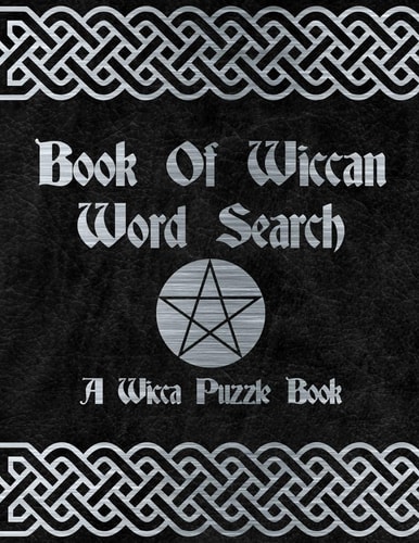 Book Of Wiccan Wicca Word Search Puzzle Solitary Activity Witch Craft Magick Game For Adults & Teens Large Print Size Pagan Celtic Theme Design Soft Cover