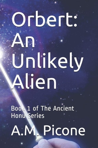 Orbert An Unlikely Alien: Book 1 of The Ancient Honu Series