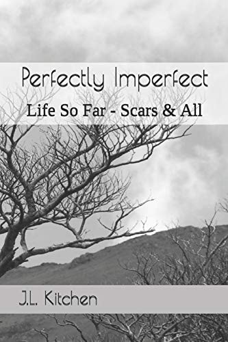 Perfectly Imperfect Life So Far - Scars & All