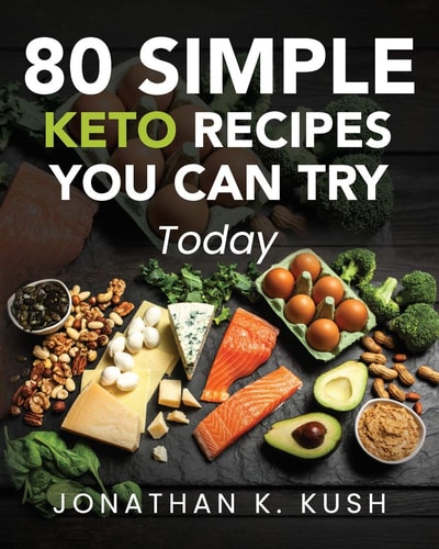 80 Simple Keto Recipes You Can Try Today