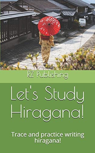 Lets Study Hiragana! Trace and Practice Writing Hiragana! Conveniently Sized Book for on the Go!
