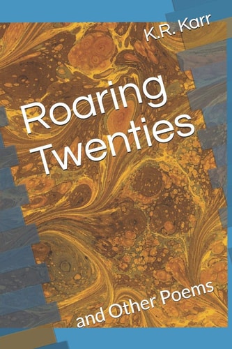 Roaring Twenties And Other Poems