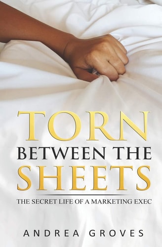 Torn Between The Sheets The Secret Life of a Marketing Exec