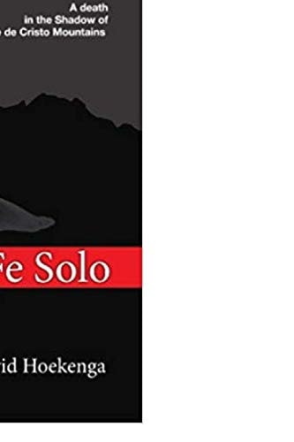 Santa Fe Solo A Death in the Shadow of the Sangre de Cristo Mountains