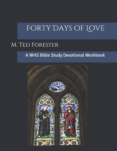 Forty Days of Love A WHS Bible Study Devotional Workbook