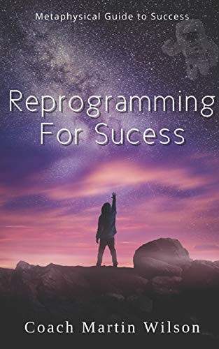 Reprogramming For Success Metaphysical Guide to Spiritual Prosperity