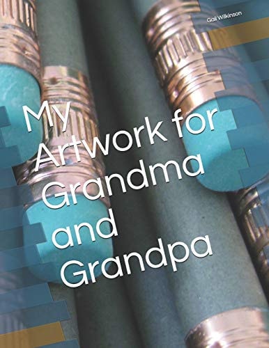 My Artwork for Grandma and Grandpa