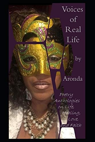 Voices of Real Life by Aronda Poetry Anthologies on Life, Healing, Love, and Faith