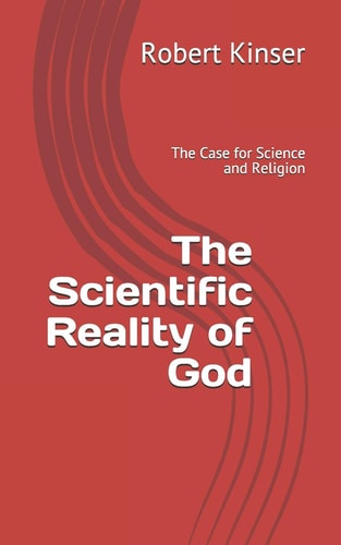 The Scientific Reality of God The Case for Science and Religion