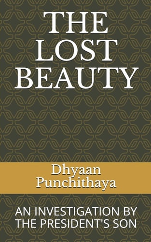 The Lost Beauty An Investigation by the President's Son...