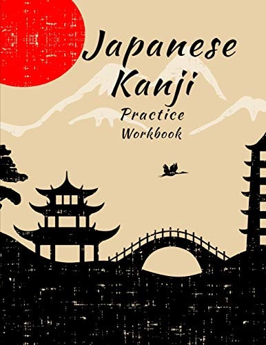 Japanese Kanji Practice Workbook Handwriting Practice Notebook for the Japanese Alphabet