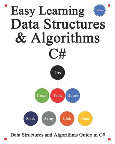 Easy Learning Data Structures and Algorithms C# Data Structures and Algorithms Guide in C#