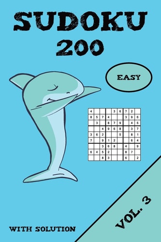 Sudoku 200 Easy With Solution Vol. 3 Puzzle Puzzle Booklet, 9x9, 2 Puzzles Per Page