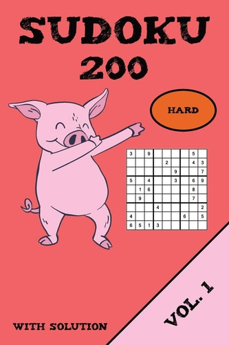 Sudoku 200 Hard With Solution Vol. 1 Puzzle Puzzle Booklet, 9x9, 2 Puzzles Per Page