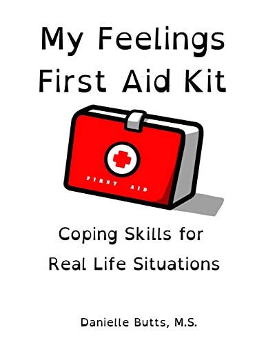 My Feelings First Aid Kit Coping Skills for Real Life Situations