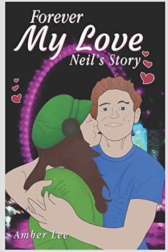 Forever My Love Neil's Story
