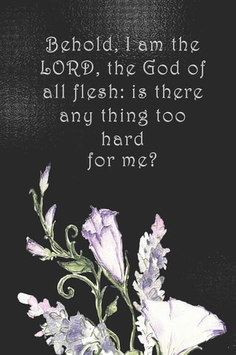 Behold, I Am the LORD, the God of All Flesh Is There Any Thing Too Hard for Me?: Dot Grid Paper