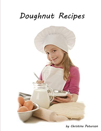 Doughnut Recipes Perfect for Breakfast, Chocolate, Cake, Potato, Every Recipe Has Space for Notes, Tips for Making Doughnuts