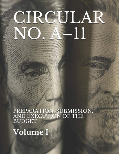 Circular No. A-11 Preparation, Submission, and Execution of the Budget
