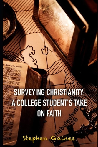 Surveying Christianity A College Student's Take on Faith
