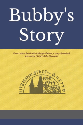 Bubby's Story A Concise History of the Holocaust