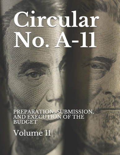 Circular No. A-11 Preparation, Submission, and Execution of the Budget