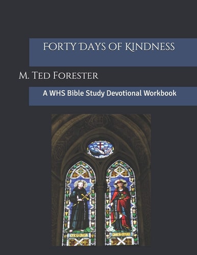 Forty Days of Kindness A WHS Bible Study Devotional Workbook